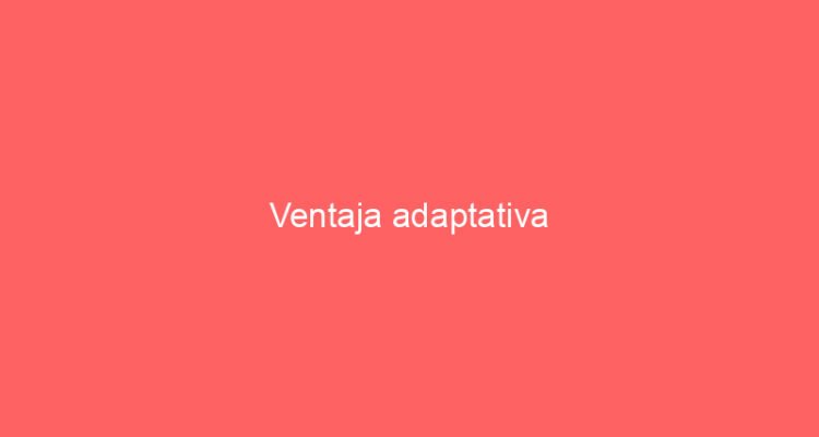 Ventaja adaptativa