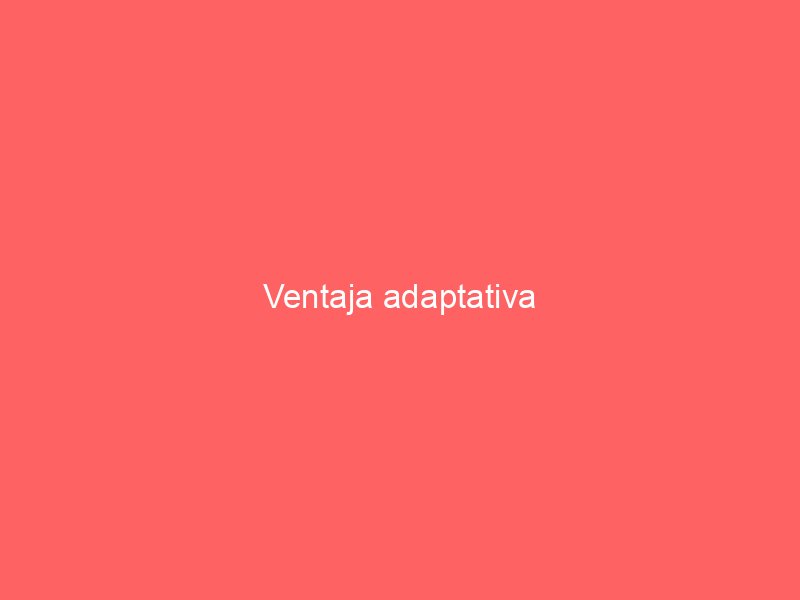 Ventaja adaptativa